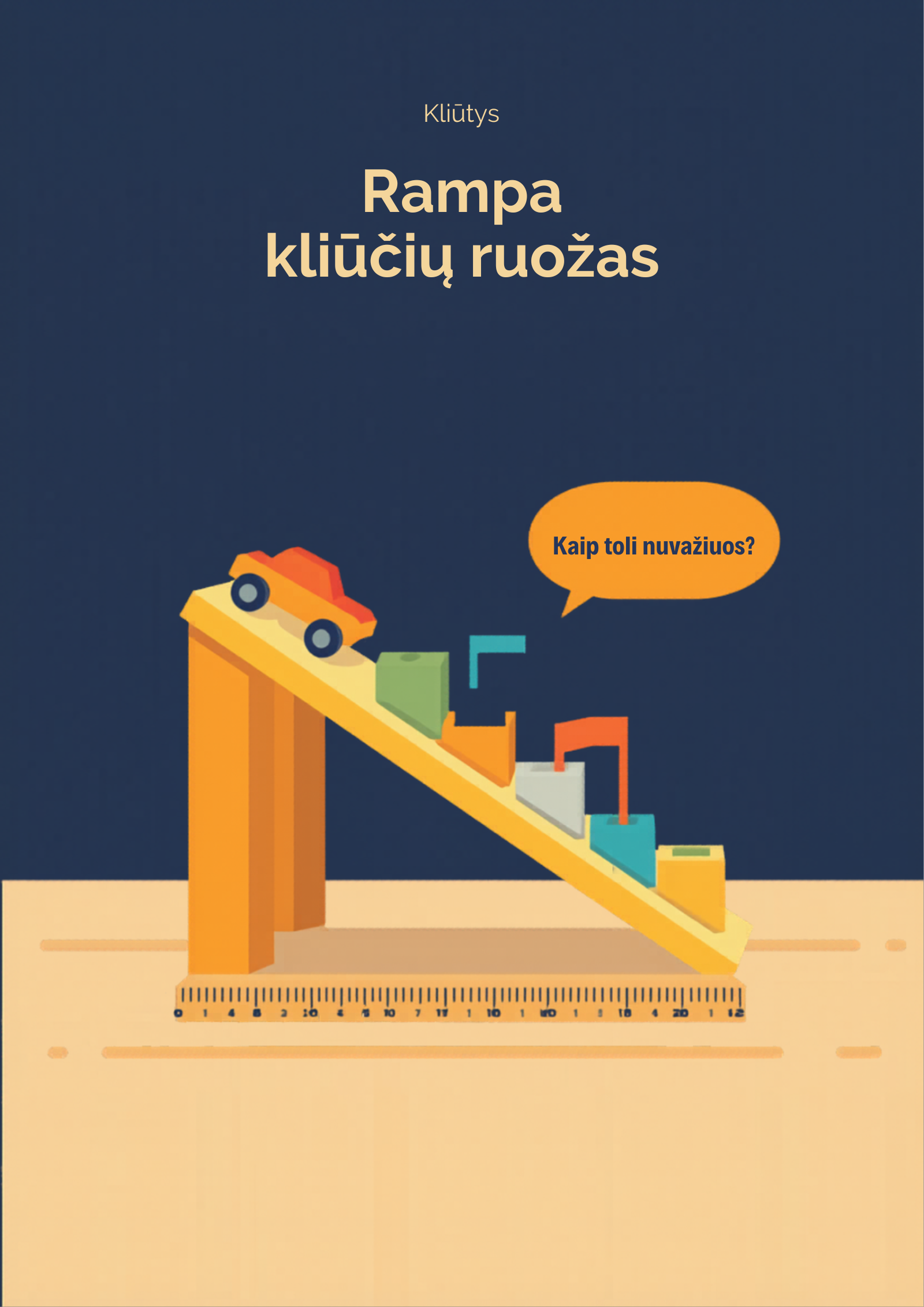 Klasės plakatas: medinis žaisliuko automobilis ant geltonos rampos rieda link spalvotų kliūčių, apačioje – matavimo juosta cm.
